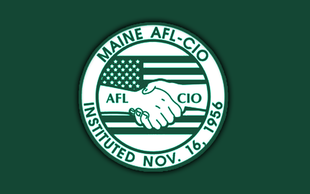 Maine AFL-CIO Resolutions