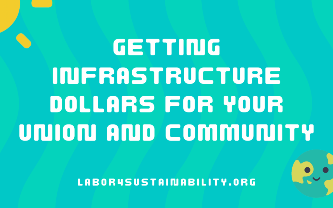 Getting Infrastructure Dollars for Your Union and Community