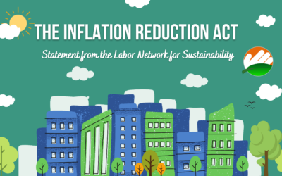 LNS Calls the Inflation Reduction Act an Opportunity to Mobilize for Climate, Labor, and Justice