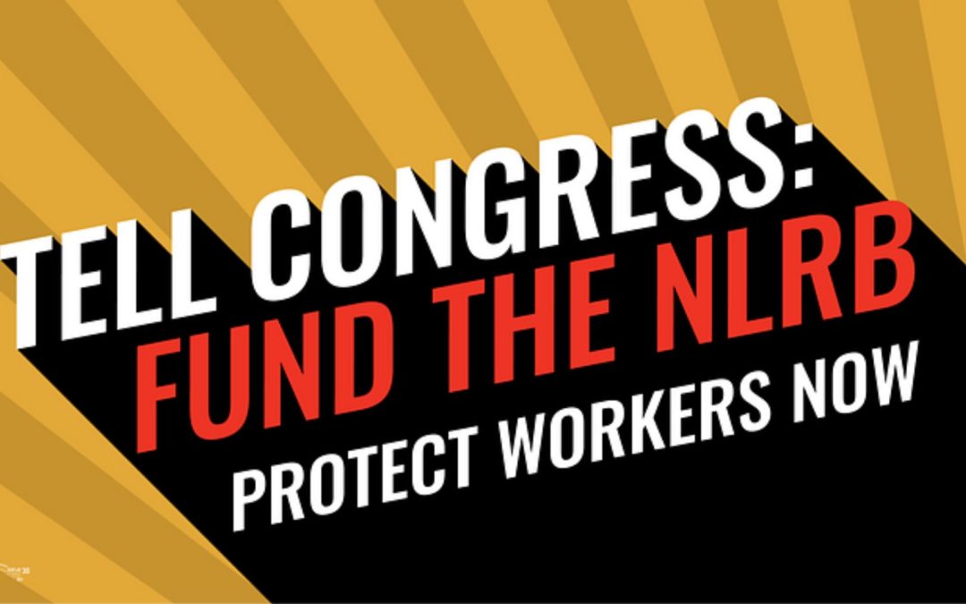 For Workers and a Warming World, Fund the NLRB!